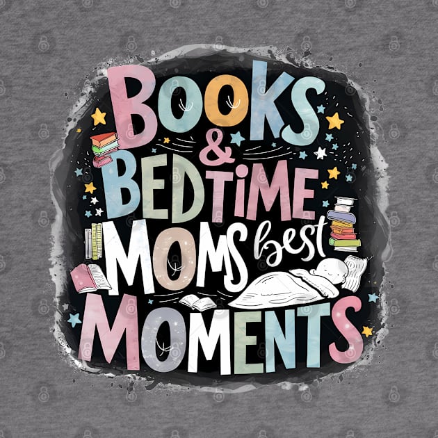 Cherished Reads & Cuddles Celebrating Mom's Best Bedtime Moments by TaansCreation 